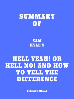 cover image of Summary of Sam Kyle's Hell Yeah! or Hell No! and How to Tell the Difference